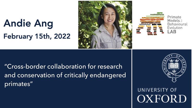 Primate Conversations with Andie Ang - 15th Feb 2022: "Cross-border Collaboration for the Research and Conservation of Critically Endangered Primates"