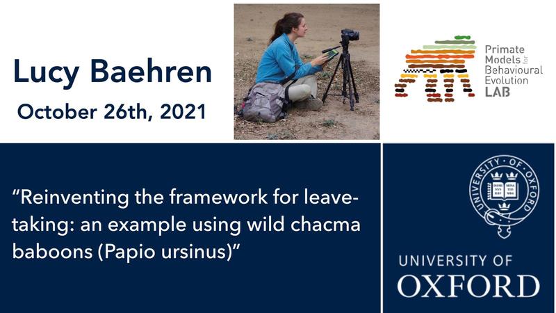 Primate Conversations with Lucy Baehren - 26th Oct 2021: "Reinventing the framework for leave-taking: an example using wild chacma baboons (Papio ursinus)
